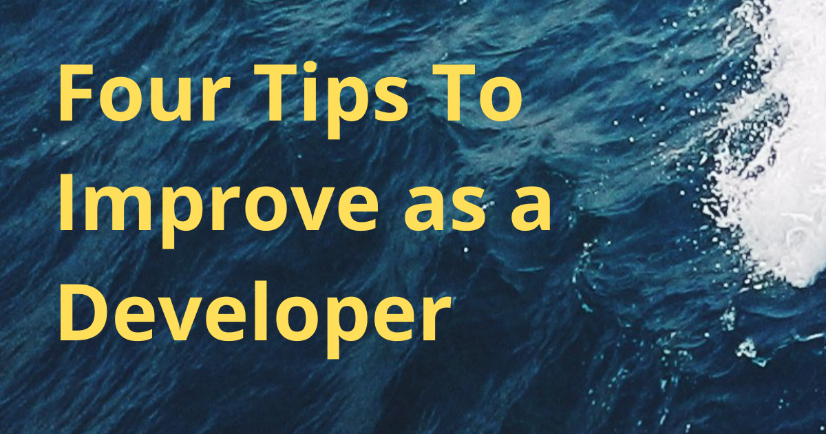 چگونه می‌توان توسعه‌دهنده بهتری شد - نکاتی برای افزایش مهارت‌های برنامه‌نویسی