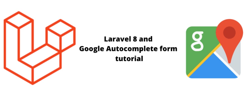 ساخت فرم با استفاده از لاراول 8 و قابلیت تکمیل خودکارِ گوگل